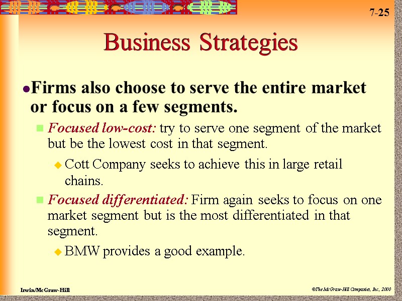 Business Strategies Firms also choose to serve the entire market or focus on a